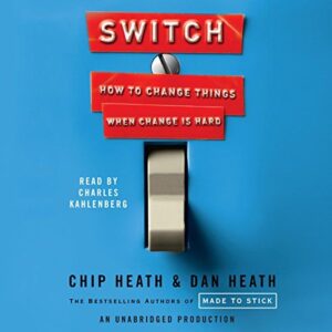 Switch: How to Change When Change is Hard